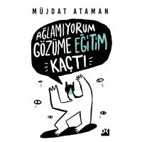 Ağlamıyorum Gözüme Eğitim Kaçtı