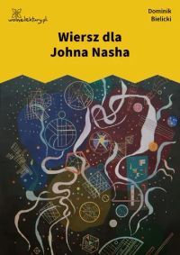Wiersz dla Johna Nasha