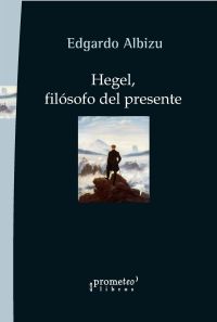 Hegel, filósofo del presente