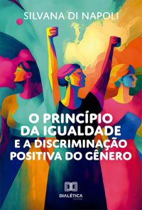 O princípio da igualdade e a discriminação positiva do gênero