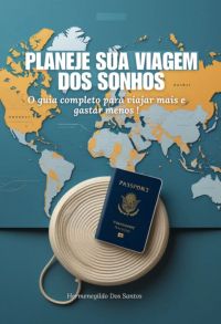 Planeje Sua Viagem Dos Sonhos