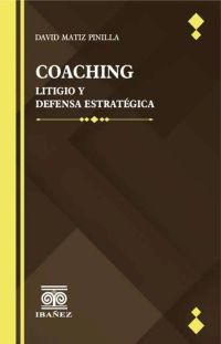 Coaching, litigio y defensa estratégica