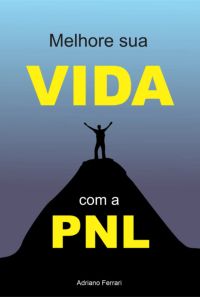 Melhore Sua Vida Com A Pnl