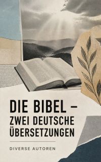Die Bibel - Zwei deutsche Übersetzungen