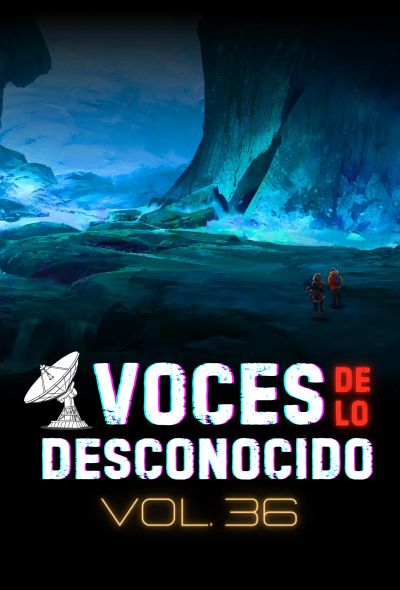Voces de lo Desconocido 36