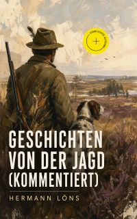 Geschichten von der Jagd (Kommentiert)