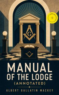 Manual of the Lodge (Annotated)