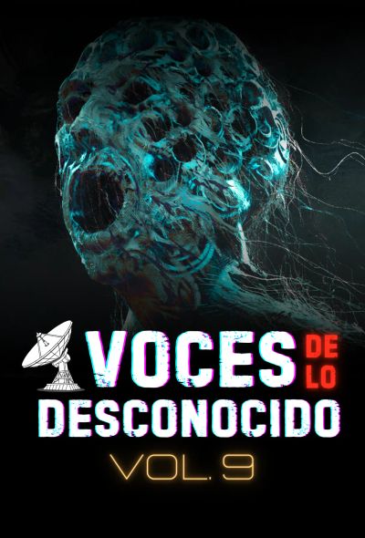 Voces de lo Desconocido 9
