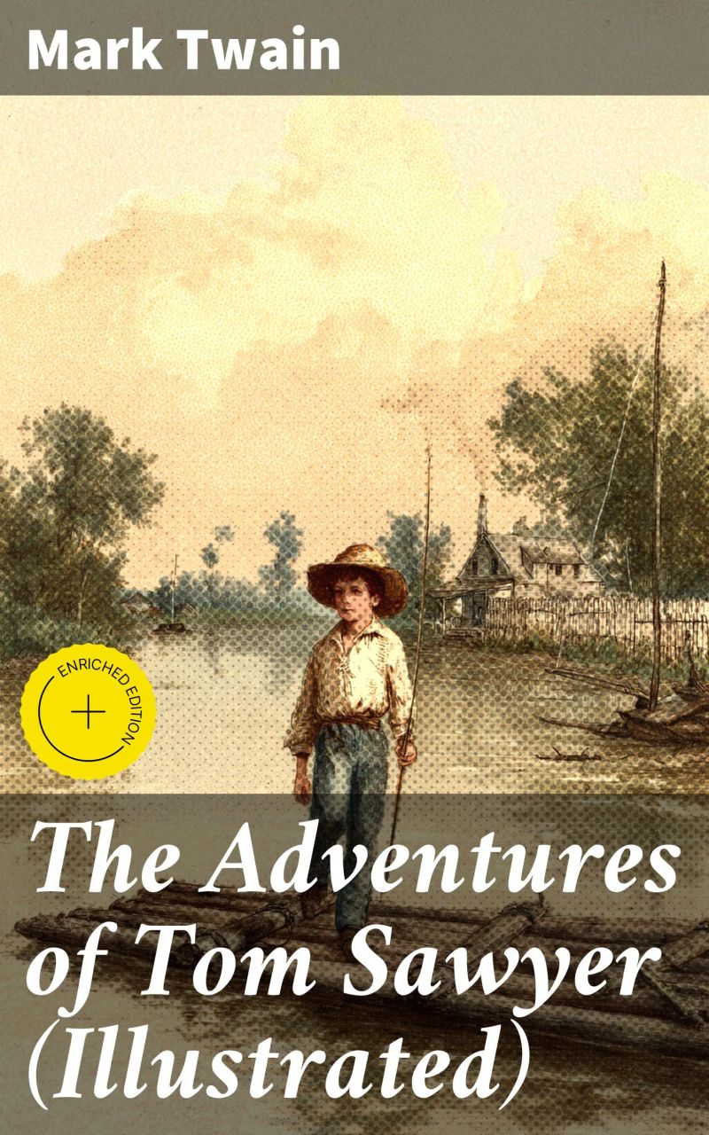 The Adventures of Tom Sawyer (Illustrated)