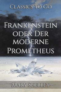 Frankenstein oder Der moderne Prometheus