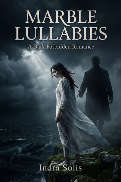 Marble Lullabies A Dark Forbidden Romance