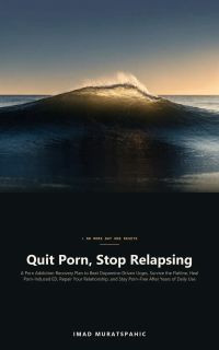 Quit Porn, Stop Relapsing