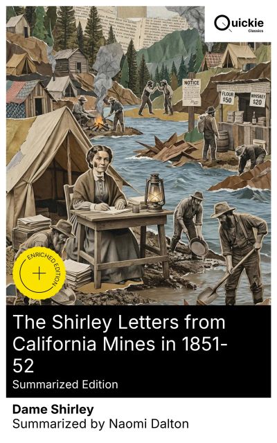 The Shirley Letters from California Mines in 1851-52 (Summarized Edition)