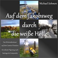 Auf dem Jakobsweg durch die weiße Hölle