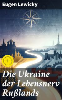 Die Ukraine der Lebensnerv Rußlands