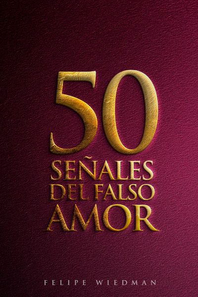 50 SEÑALES DEL FALSO AMOR