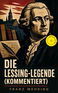 Die Lessing-Legende (Kommentiert)