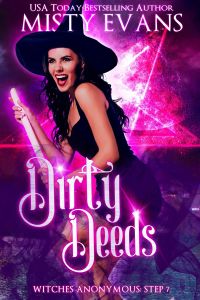 Dirty Deeds: Witches Anonymous Book 7