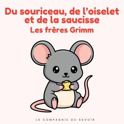 Du souriceau, de l'oiselet et de la saucisse