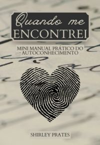 Quando Me Encontrei - Mini Manual Prático Do Autoconhecimento