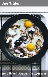 Joe Tilden's Recipes for Epicures