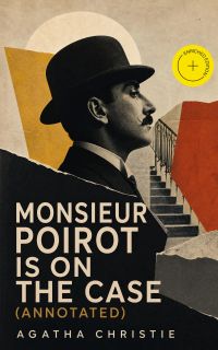 Monsieur Poirot is on the Case (Annotated)