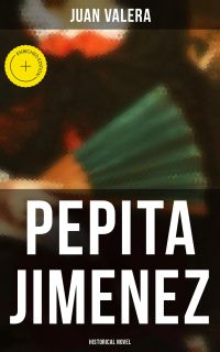 Pepita Jimenez (Historical Novel)