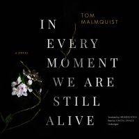 In Every Moment We Are Still Alive