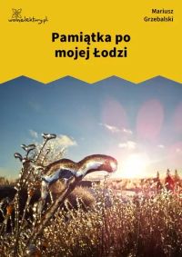 Pamiątka po mojej Łodzi
