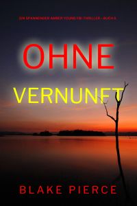 Ohne Vernunft (Ein spannender Amber Young FBI-Thriller – Buch 5)