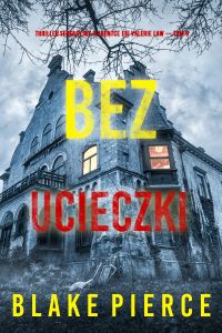 Bez ucieczki (Thriller sensacyjny o agentce FBI Valerie Law — Tom 9)