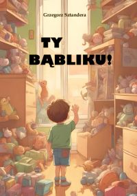 Ty Bąbliku!