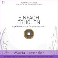 Einfach Erholen | Yoga Meditation mit Entspannungsmusik | Entspannung für Wellness | Meditation für Pause und Sport