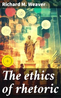 The ethics of rhetoric