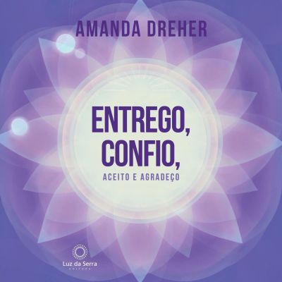 Entrego, Confio, Aceito e Agradeço