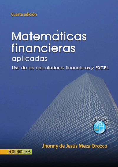 Matemáticas financieras aplicadas - 4ta edición
