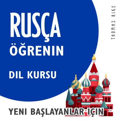 Rusça Öğrenin (Yeni Başlayanlar için Dil Kursu)