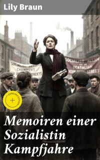 Memoiren einer Sozialistin Kampfjahre