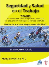 Seguridad y salud en el trabajo. 7 pasos para la implementación práctica y efectiva en prevención de riesgos laborales en SG-SST