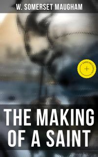 The Making Of A Saint