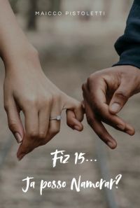 Fiz 15... Já Posso Namorar?