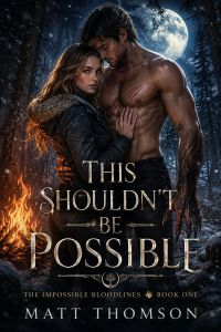 This Shouldn’t Be Possible - The Impossible Bloodlines Book 1