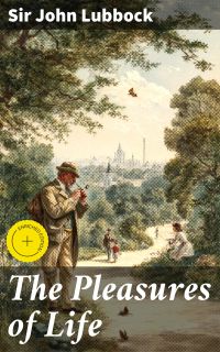 The Pleasures of Life