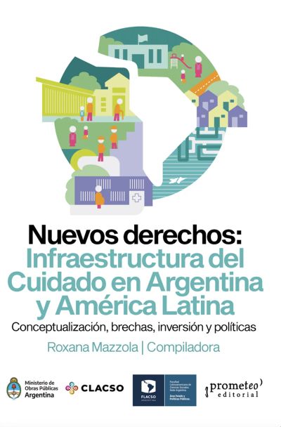 Nuevos derechos: Infraestructura del Cuidado en Argentina y América Latina