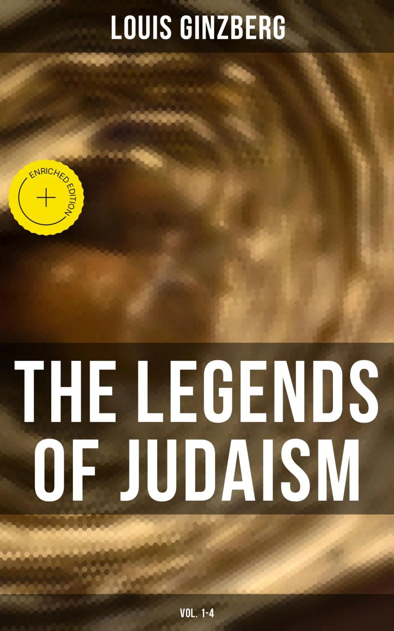 The Legends of Judaism (Vol. 1-4)