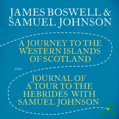 A Journey to the Western Islands of Scotland & Journal of a Tour to the Hebrides with Samuel Johnson