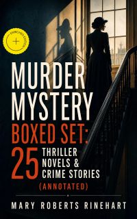 MURDER MYSTERY Boxed Set: 25 Thriller Novels & Crime Stories (Annotated)