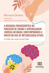 A mudança paradigmática no processo de ensino e aprendizagem jurídica do Brasil contemporâneo a partir do uso de metodologias ativas