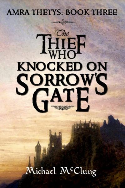 The Thief who Knocked on Sorrow's Gate