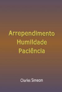 Arrependimento, Humildade E Paciência